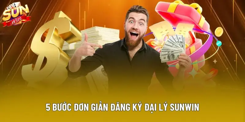 5 bước đơn giản đăng ký đại lý Sunwin